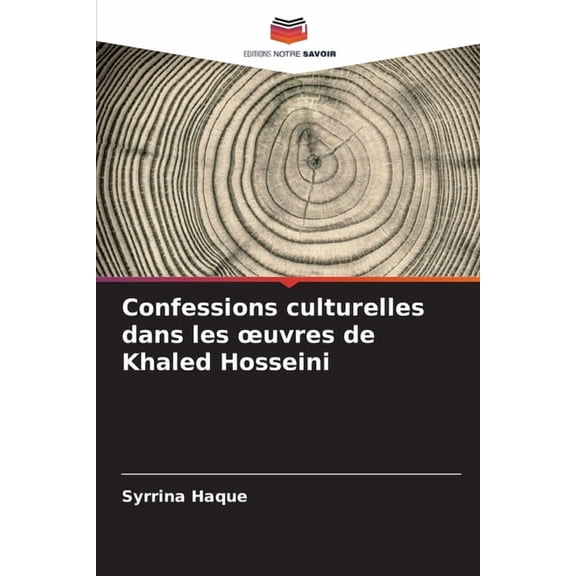 Confessions culturelles dans les oeuvres de Khaled Hosseini, (Paperback)