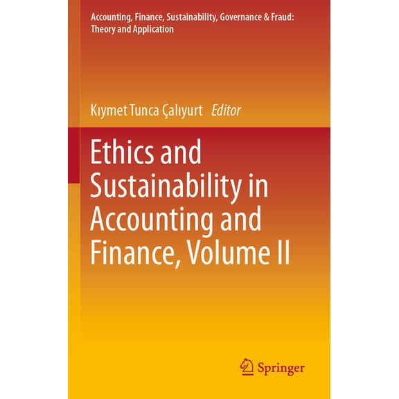 Accounting, Finance, Sustainability, Gov Ethics and Sustainability in Accounting and Finance, Volume II, (Paperback)