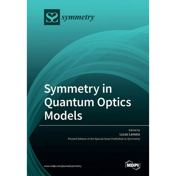 Symmetry in Quantum Optics Models, (Paperback)