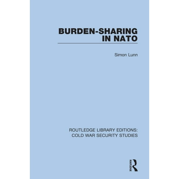 Routledge Library Editions: Cold War Sec Burden-sharing in NATO, Book 8, (Hardcover)
