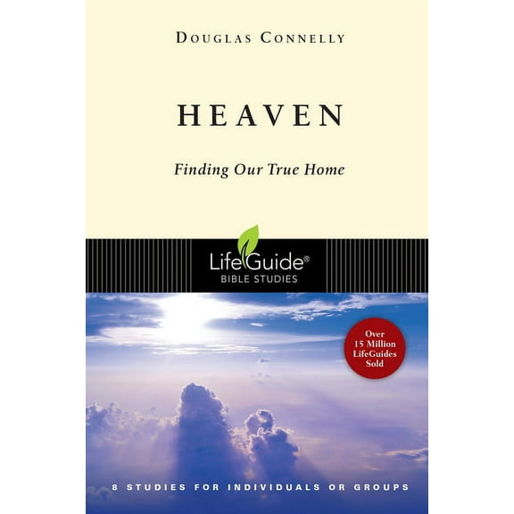 Lifeguide Bible Studies Heaven: Finding Our True Home, (Paperback)