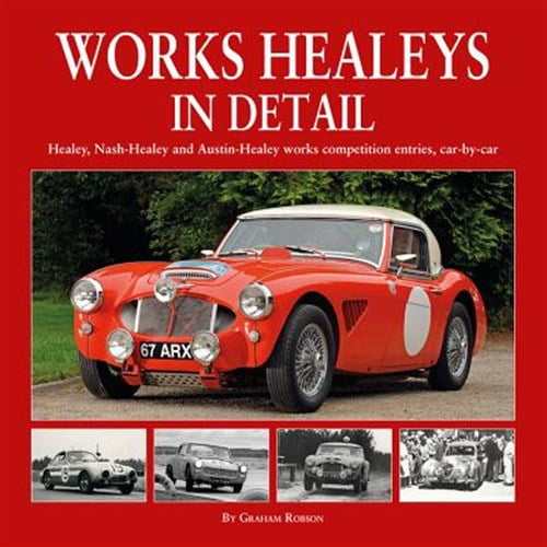 Pre-Owned Works Healeys in Detail : Healey, Nash-Healey and Austin-Healey works competition entries, car-by-car (Hardcover)