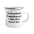 thumbnail image 2 of My Shetland Sheepdog and I Talk Shit About. Shetland Sheepdog 12oz Camper Mug, Motivational Shetland Sheepdog Gifts, For Friends, Funny Shetland Sheepdog TShirts, Funny Shetland Sheepdog Mugs, Funny, 2 of 2