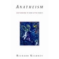thumbnail image 1 of Pre-Owned Anatheism: Returning to God After God (Insurrections: Critical Studies in Religion, Politics, and Culture) Paperback, 1 of 1