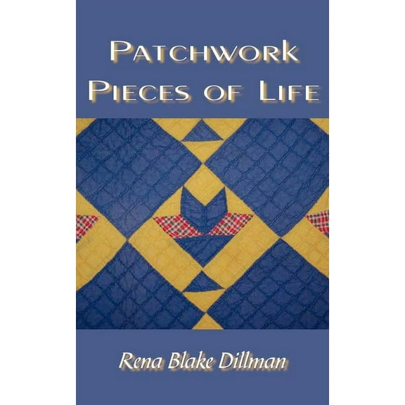 Patchwork Pieces Of Life, (Paperback)