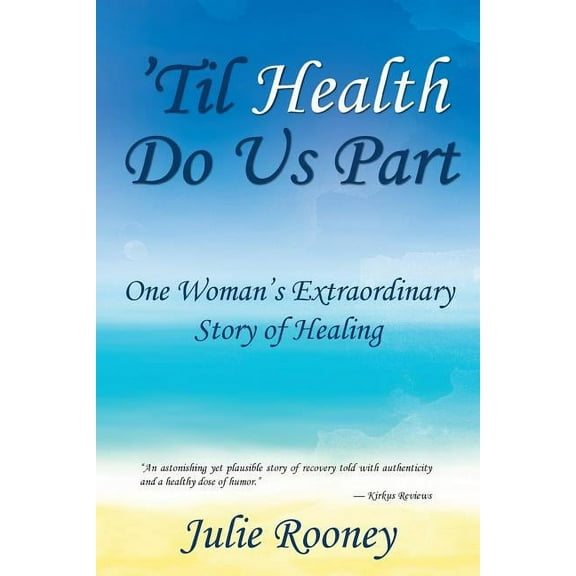 'Til Health Do Us Part: One Woman's Extraordinary Story of Healing, (Paperback)