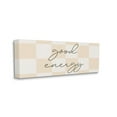 thumbnail image 3 of Stupell Industries Good Energy Script Checkered Neutral Beige Tones Graphic Art Gallery Wrapped Canvas Print Wall Art, Design by Daphne Polselli, 3 of 7