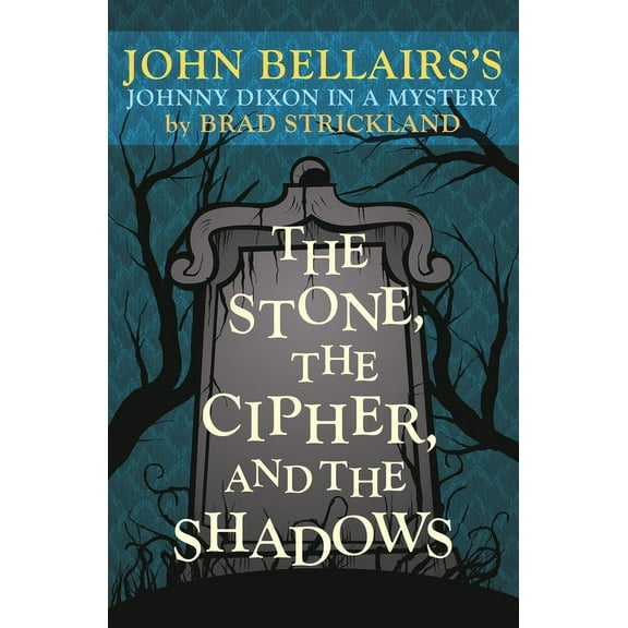 Johnny Dixon The Stone, the Cipher, and the Shadows: John Bellairs's Johnny Dixon in a Mystery, (Paperback)