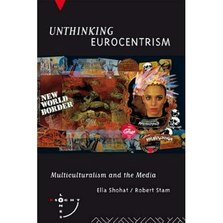 unthinking eurocentrism multiculturalism and the media pdf download