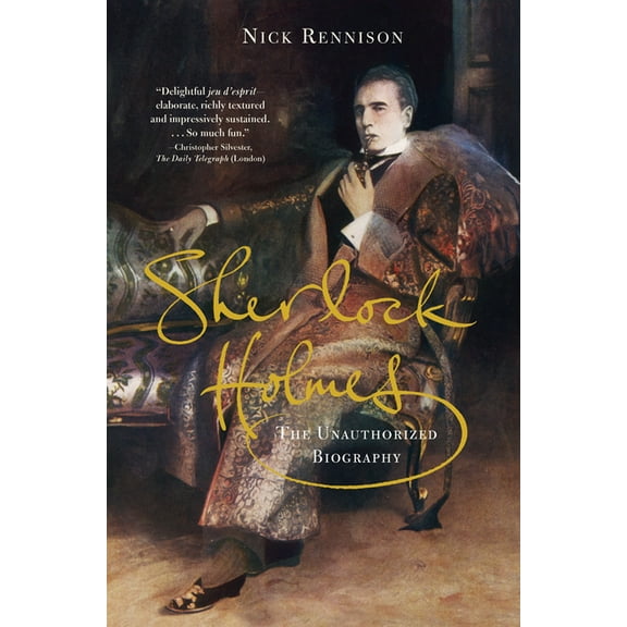 Sherlock Holmes: The Unauthorized Biography, (Paperback)