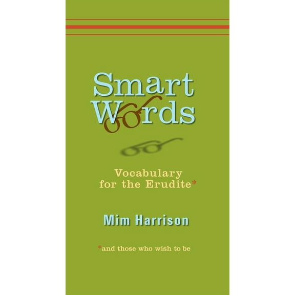 Smart Words: Vocabulary for the Erudite, (Paperback)