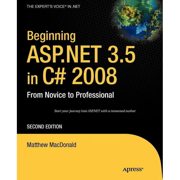 Expert's Voice in .NET: Beginning ASP.Net 3.5 in C# 2008: From Novice to Professional (Paperback)