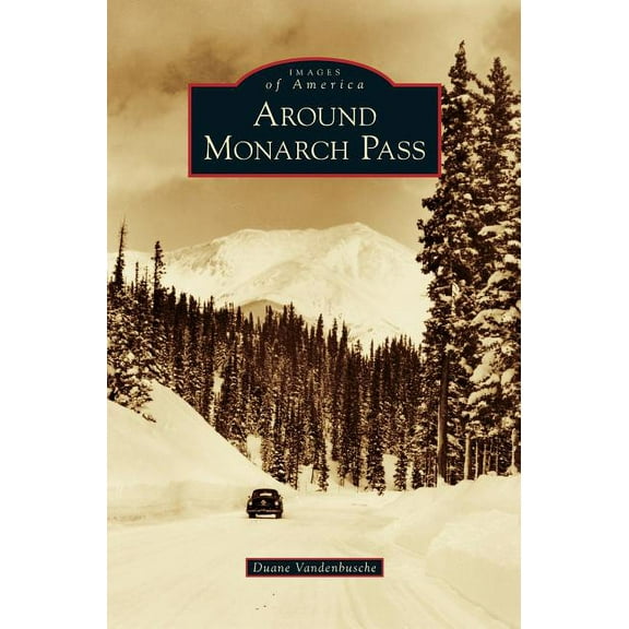 Around Monarch Pass (Hardcover)