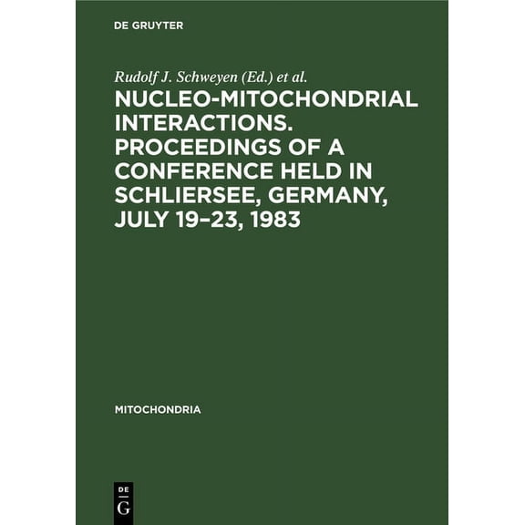 Mitochondria Nucleo-Mitochondrial Interactions. Proceedings of a Conference Held in Schliersee, Germany, July 19-23, 1983, Book 1983, (Hardcover)