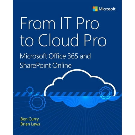 From IT Pro to Cloud Pro : Microsoft Office 365 and Sharepoint