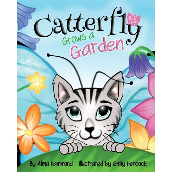 Catterfly Catterfly Grows a Garden, Book 2, (Paperback)