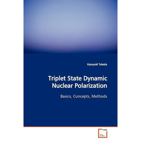 Triplet State Dynamic Nuclear Polarization (Paperback)