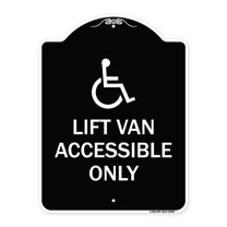 SignMission Designer Series Sign - Lift Van Accessible Only (With Updated Isa Symbol) | Black & White 18" x 24" Heavy-Gauge Aluminum Architectural Sign | Made in the USA