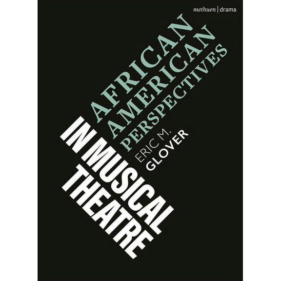 Topics in Musical Theatre: African American Perspectives in Musical Theatre (Paperback)