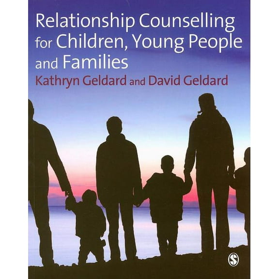 Relationship Counselling for Children, Young People and Families, (Paperback)