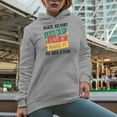 thumbnail image 2 of Black History, Learn It, Live It, Make It 365 Days a Year, Black History Month Merch Gift, Heather Grey Hooded Sweatshirt or Hoodie, 3XL, 2 of 5