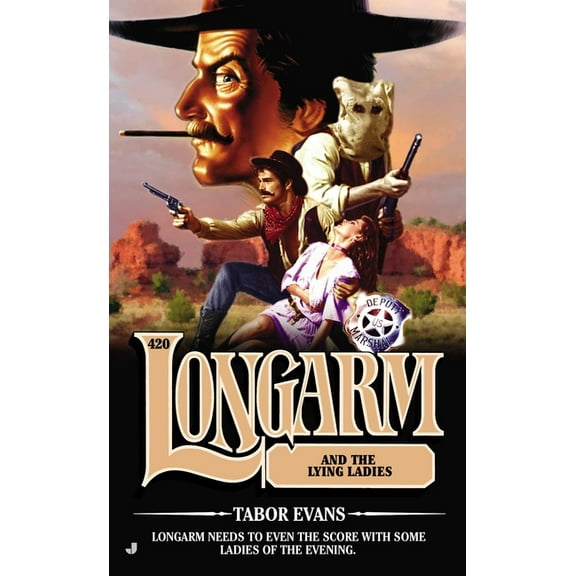 Longarm Longarm 420: Longarm and the Lying Ladies, Book 420, (Paperback)