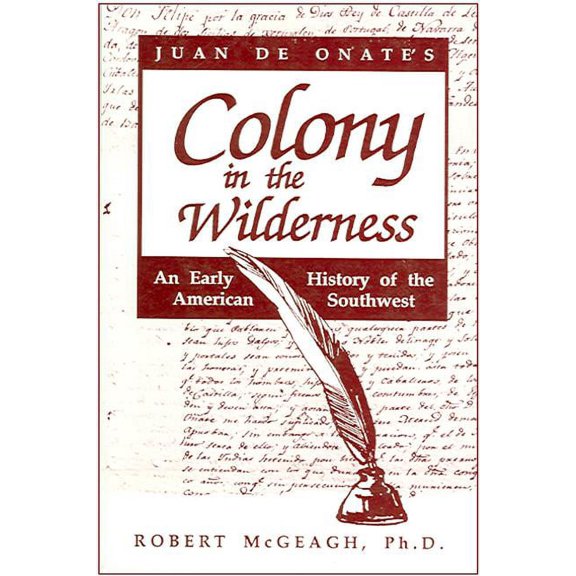 Juan de Onate's Colony in the Wilderness, (Paperback)