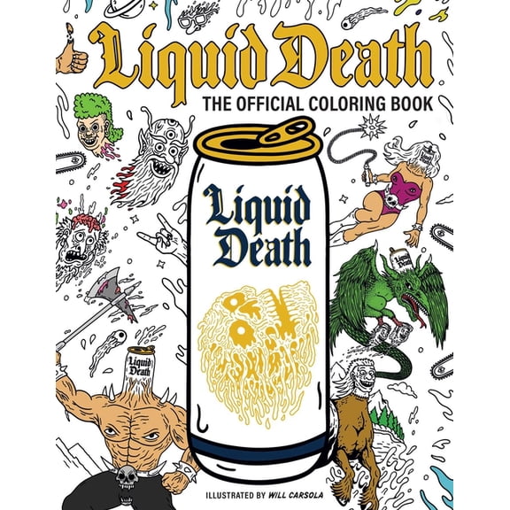Liquid Death: The Official Coloring Book: Illustrated by Will Carsola, (Paperback)