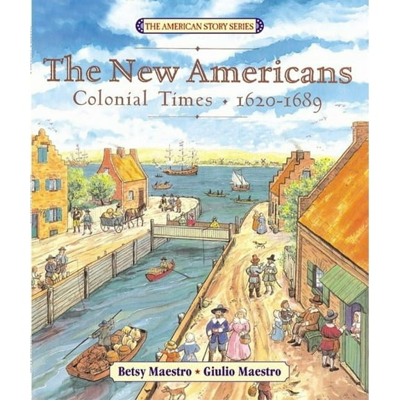 American Story The New Americans: Colonial Times: 1620-1689, Book 3, (Paperback)
