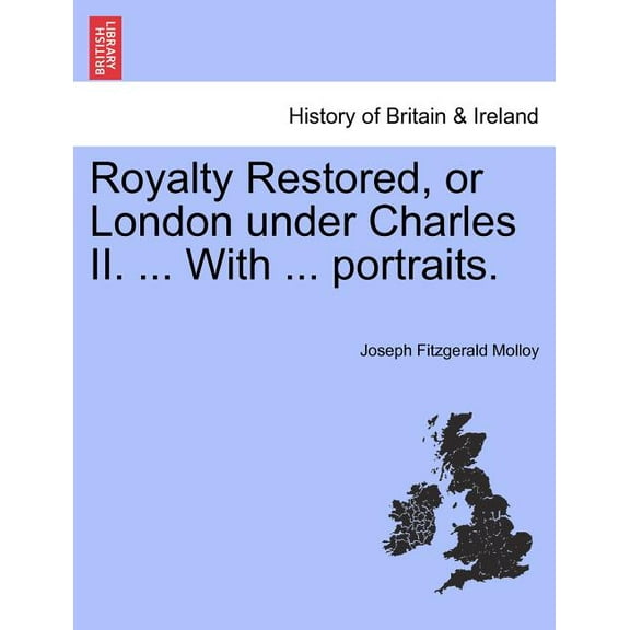 Royalty or London Under Charles II. ... with ... Portraits. Paperback
