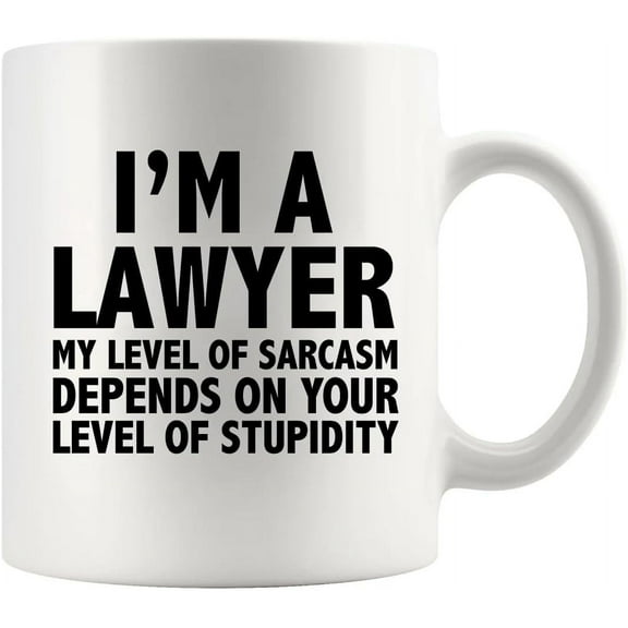 I'm A Lawyer My Level Of Sarcasm Lawyer Gifts Funny Graduation Gift For Law Student Teacher Attorney Ceramic Mug 11 oz White