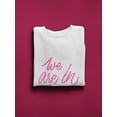 thumbnail image 3 of We Are In Love  Sweatshirt Women -Image by Shutterstock, Female 5X-Large, 3 of 4