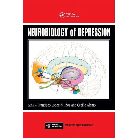 Frontiers in Neuroscience Neurobiology of Depression, (Hardcover)