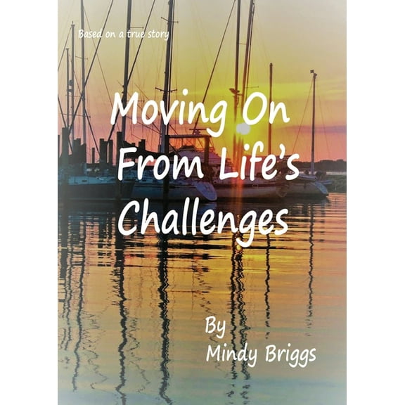 Moving On From Life's Challenges, (Paperback)