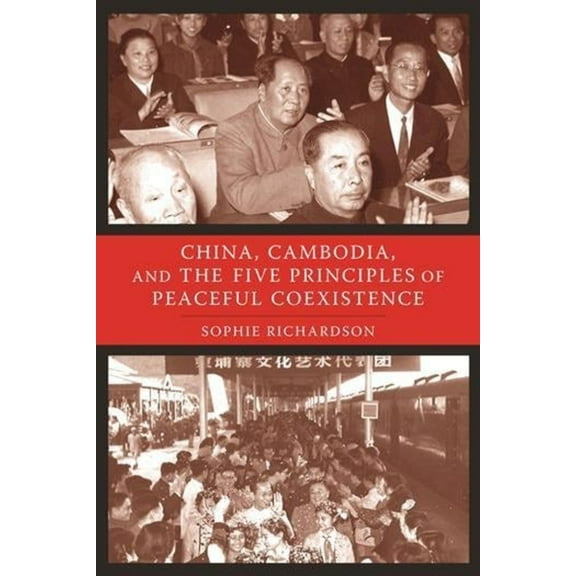 China, Cambodia, and the Five Principles of Peaceful Coexistence, (Hardcover)