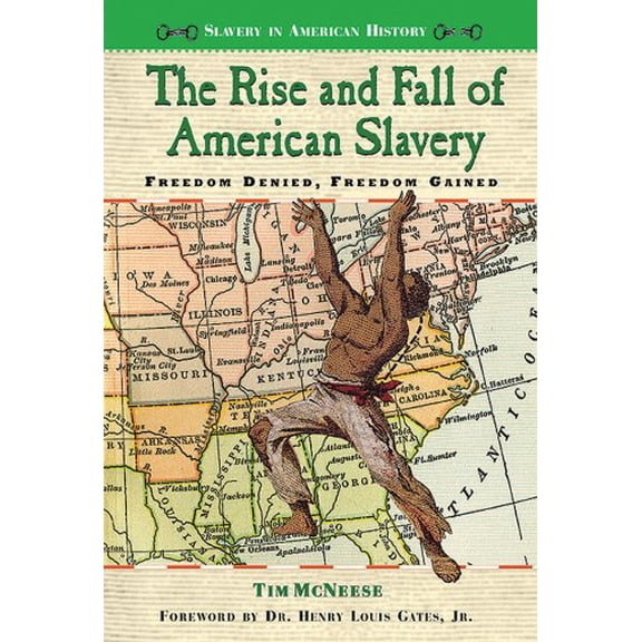 Pre-Owned The Rise and Fall of American Slavery: Freedom Denied, Freedom Gained (Library Binding) 0766021564 9780766021563