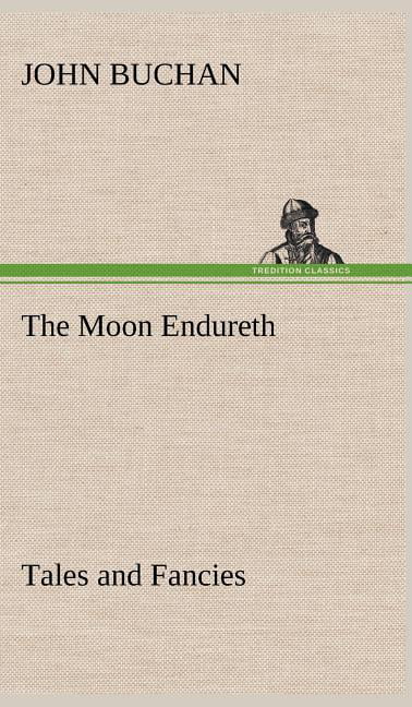 The Moon Endureth: Tales and Fancies (Hardcover)
