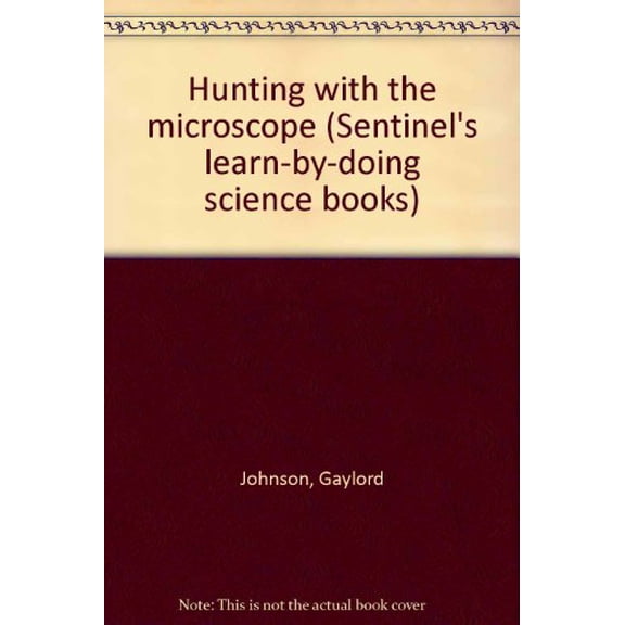 Pre-Owned Hunting with the microscope (Sentinel's learn-by-doing science books), 9780911360233, 0911360239, Paperback, Revised edition