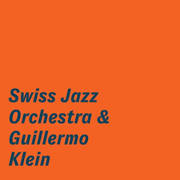 Swiss Jazz Orchestra - The Swiss Jazz Orchestra & Guillermo Klein - Music & Performance - CD