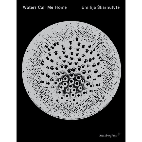 Emilija Skarnulyte: Waters Call Me Home, (Paperback)
