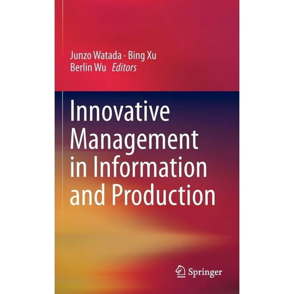 Innovative Management in Information and Production, (Hardcover)