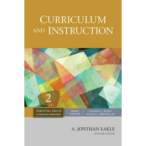 Debating Issues in American Education: A Sage Reference Set: Curriculum and Instruction (Hardcover)
