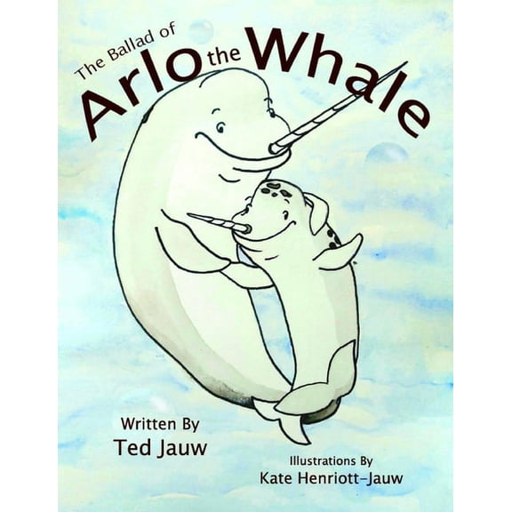 The Ballad of Arlo the Whale, (Paperback)