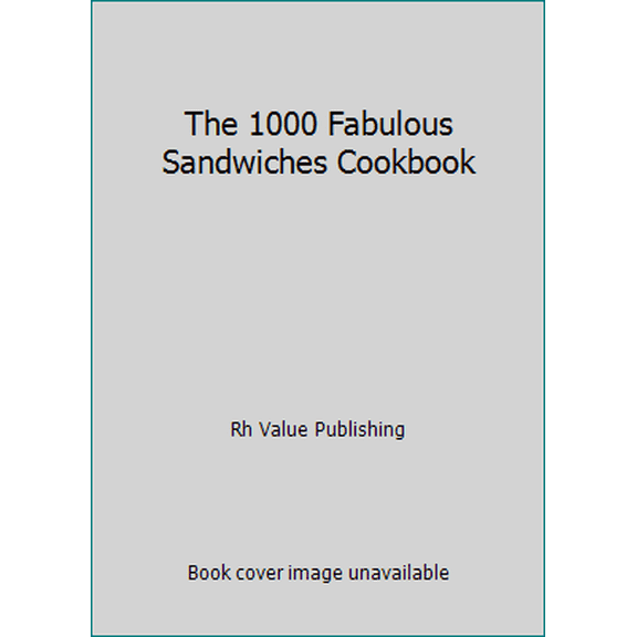 Pre-Owned The 1000 Fabulous Sandwiches Cookbook (Hardcover) 0517383489 9780517383483