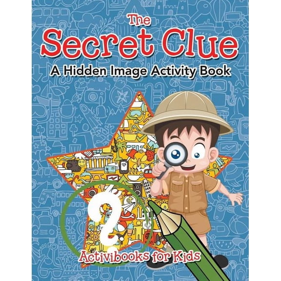 The Secret Clue the Hidden Image Activity Book