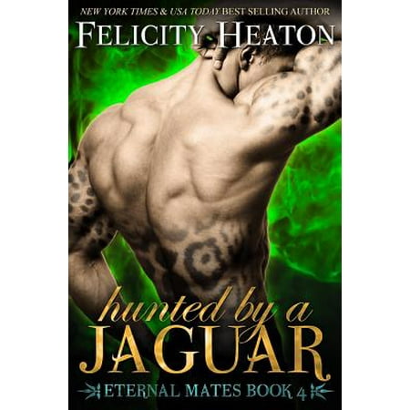 Hunted by a Jaguar : Eternal Mates Romance Series