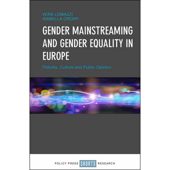 Gender Mainstreaming and Gender Equality in Europe: Policies, Culture and Public Opinion, (Hardcover)