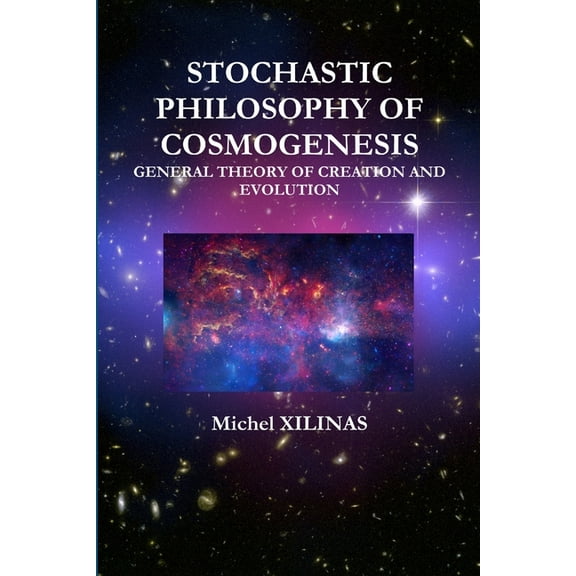 Stochastic Philosophy of Cosmogenesis, (Paperback)
