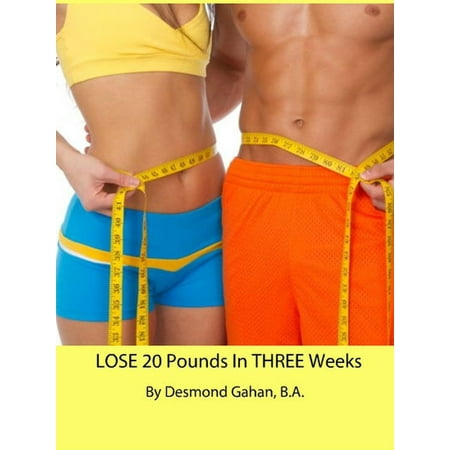 Lose 20 Pounds in Three Weeks - eBook