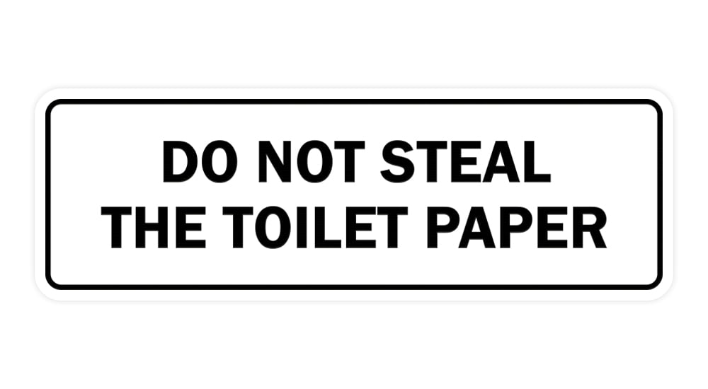 Standard Do Not Steal The Toilet Paper Sign (White) Medium 23/4" X 7